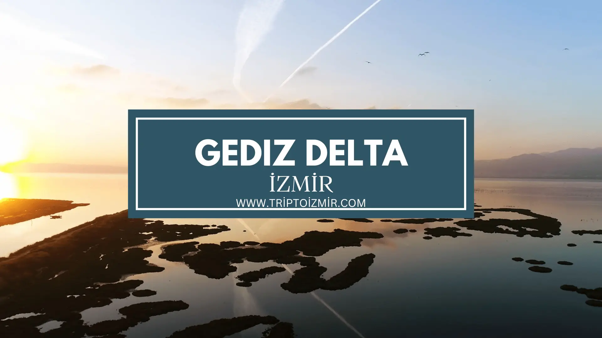 Gediz Delta - Trip to İzmir